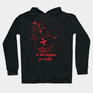 American continent - It all began in 1492 - Happy Columbus Day Hoodie